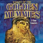 Unveiling The Enigmatic Valley Of The Golden Mummies